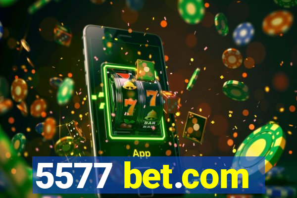 5577 bet.com